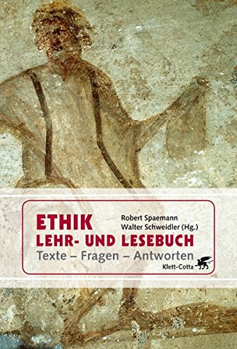 Ethik Lehr- und Lesebuch. Texte - Fragen - Antworten - Robert Spaemann