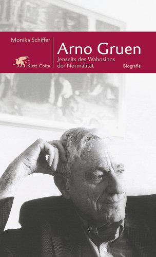 9783608944495: Arno Gruen: Jenseits des Wahnsinns der Normalitt. Biografie