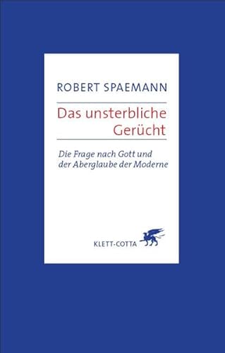 Imagen de archivo de Das unsterbliche Gercht: Die Frage nach Gott und der Aberglaube der Moderne a la venta por medimops