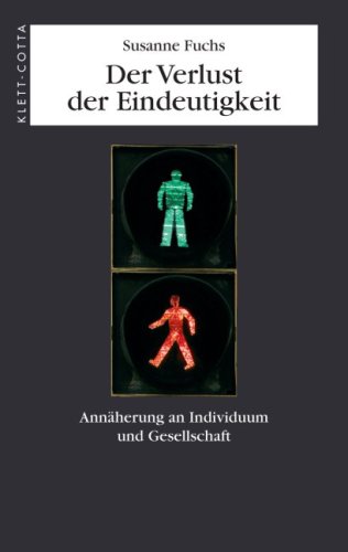 Stock image for Der Verlust der Eindeutigkeit. Annherung an Individuum und Gesellschaft. for sale by Antiquariat Bader Tbingen