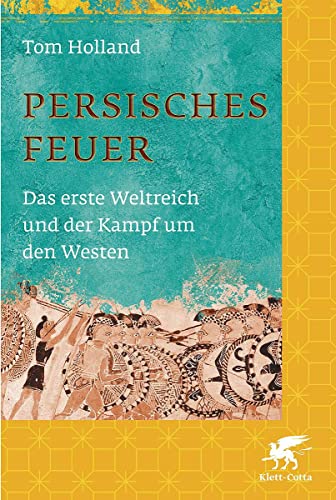 9783608944631: Persisches Feuer: Das erste Weltreich und der Kampf um den Westen