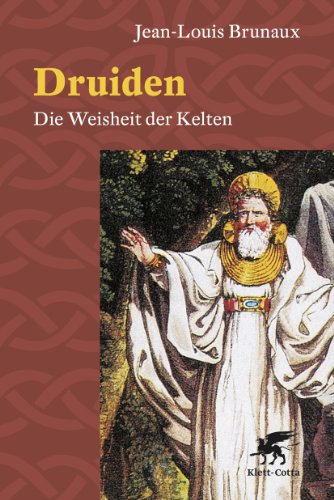 Druiden: Die Weisheit der Kelten - Brunaux, Jean L.