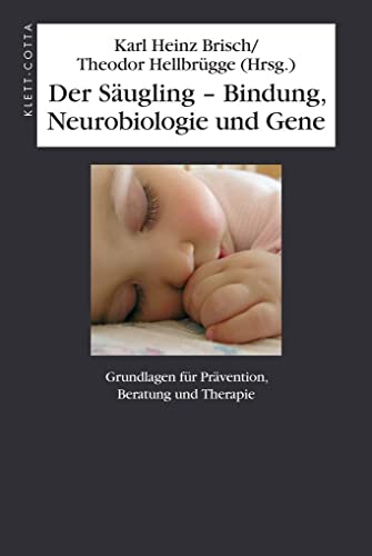 Stock image for Der Sugling - Bindung, Neurobiologie und Gene for sale by Doss-Haus Books