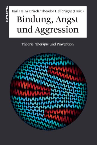 Imagen de archivo de Bindung, Angst und Aggression: Theorie, Therapie und Prvention a la venta por medimops