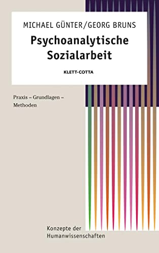 Psychoanalytische Sozialarbeit (Konzepte der Humanwissenschaften) - Michael Günter