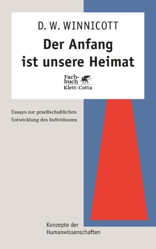 9783608945454: Der Anfang ist unsere Heimat: Essays zur gesellschaftlichen Entwicklung des Individuums