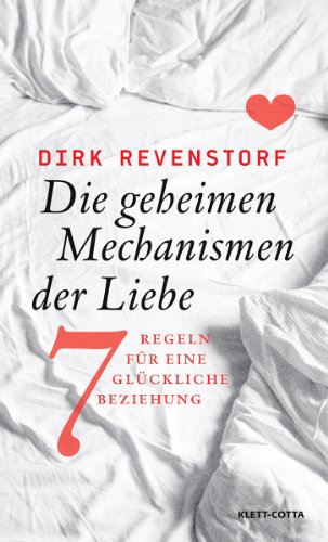 Stock image for Die geheimen Mechanismen der Liebe: Sieben Regeln fr eine glckliche Beziehung for sale by medimops