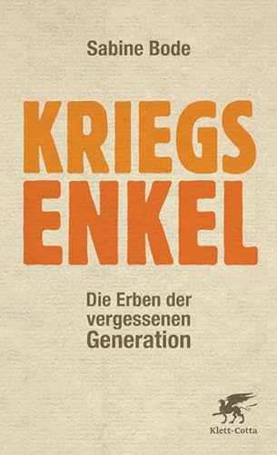 Stock image for Kriegsenkel: Die Erben der vergessenen Generation for sale by medimops