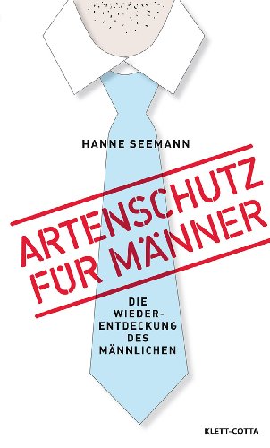 Beispielbild fr Artenschutz fr Mnner: Die Wiederentdeckung des Mnnlichen zum Verkauf von medimops