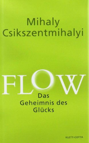 Flow: Das Geheimnis des Glücks Csikszentmihalyi, Mihaly and Charpentier, Annette - Csikszentmihalyi, Mihaly