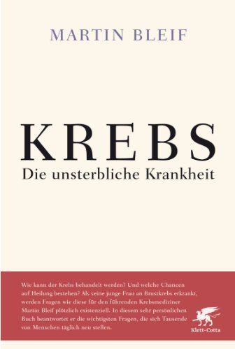 Krebs : die unsterbliche Krankheit. - Bleif, Martin