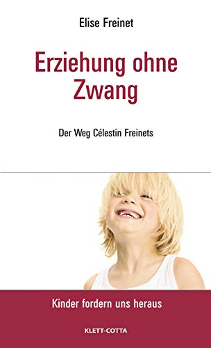 Stock image for Erziehung ohne Zwang: Der Weg Clestin Freinets for sale by medimops