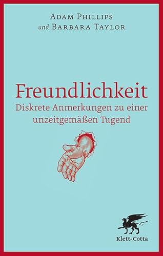 Beispielbild fr Freundlichkeit: Diskrete Anmerkungen zu einer unzeitgemen Tugend [Gebundene Ausgabe] On Kindness Geisteswissenschaften Philosophie Essay Freundlichkeit Geschenkbuch Kulturgeschichte Philosophie Tugend Tugenden ISBN-10 3-608-94609-8 / 3608946098 ISBN-13 978-3-608-94609-3 / 9783608946093 Adam Phillips (Autor), Barbara Taylor (Autor), Susanne Held (bersetzer) - On Kindness zum Verkauf von BUCHSERVICE / ANTIQUARIAT Lars Lutzer