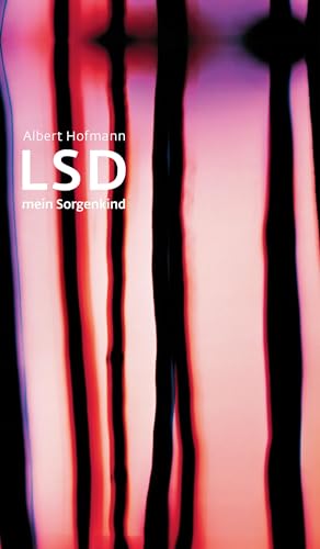 LSD. Mein Sorgenkind: Die Entdeckung einer 'Wunderdroge' (9783608946185) by [???]