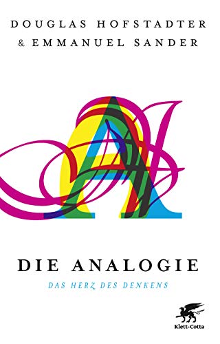 Die Analogie - Das Herz des Denkens, aus dem Amerikanischen von Susanne Held, - Hofstadter, Douglas R.,