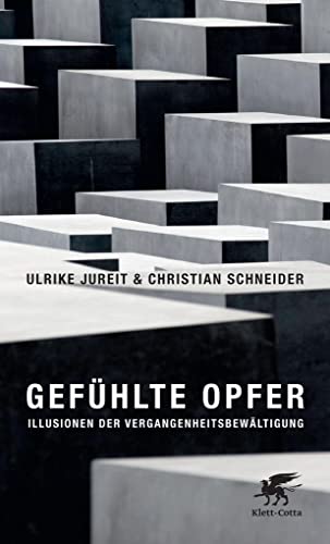 Gefühlte Opfer - Jureit, Ulrike; Schneider, Christian