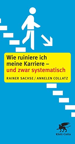 Beispielbild fr Wie ruiniere ich meine Karriere - und zwar systematisch zum Verkauf von Blackwell's