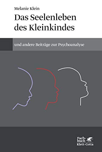 Beispielbild fr Das Seelenleben des Kleinkindes und andere Beitrge zur Psychoanalyse zum Verkauf von Blackwell's