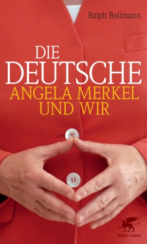 9783608947502: Die Deutsche: Angela Merkel und wir