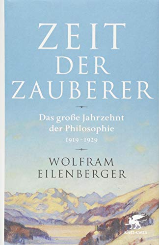 Imagen de archivo de Zeit der Zauberer: Das groe Jahrzehnt der Philosophie 1919 - 1929 a la venta por -OnTimeBooks-