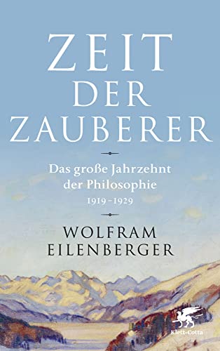 9783608947632: Zeit der Zauberer: Das groe Jahrzehnt der Philosophie 1919 - 1929