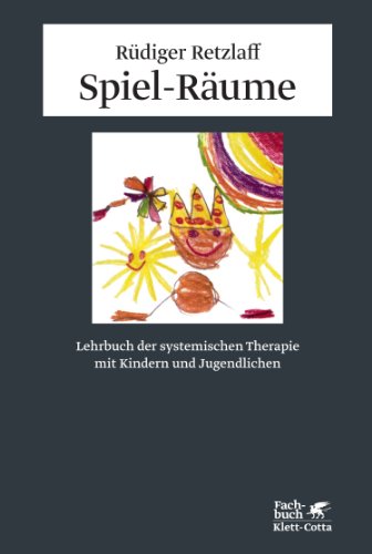 Beispielbild fr Spiel-Rume: Lehrbuch der systemischen Therapie mit Kindern und Jugendlichen zum Verkauf von medimops