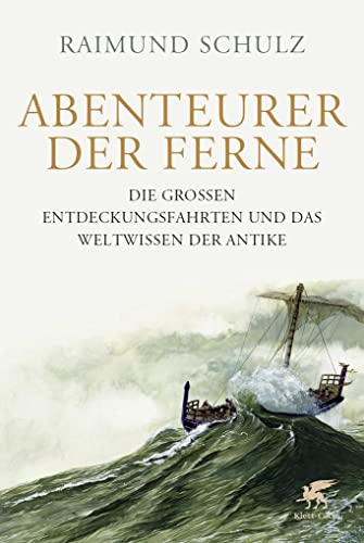 Stock image for Abenteurer der Ferne: Die groen Entdeckungsfahrten und das Weltwissen der Antike for sale by medimops