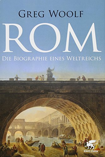 9783608948486: Rom: Die Biographie eines Weltreichs