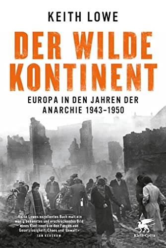 Beispielbild fr Der wilde Kontinent: Europa in den Jahren der Anarchie 1943 - 1950 zum Verkauf von medimops