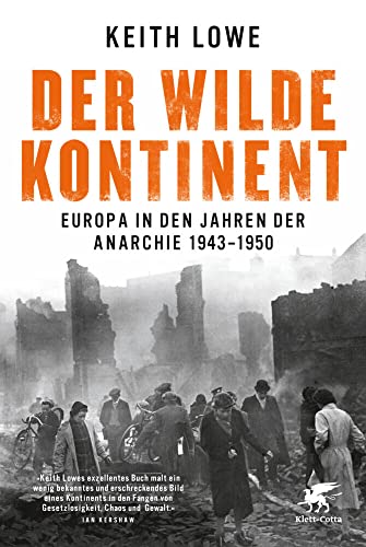 9783608948585: Der wilde Kontinent: Europa in den Jahren der Anarchie 1943 - 1950