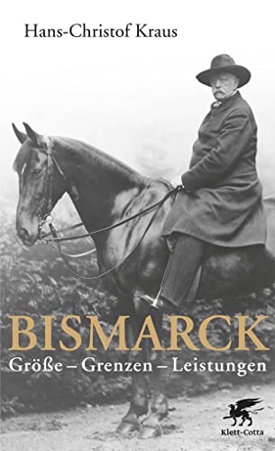 Stock image for Bismarck: Grosse - Grenzen - Leistungen for sale by GF Books, Inc.