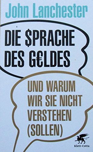 9783608948998: Die Sprache des Geldes: und warum wir sie nicht verstehen (sollen)