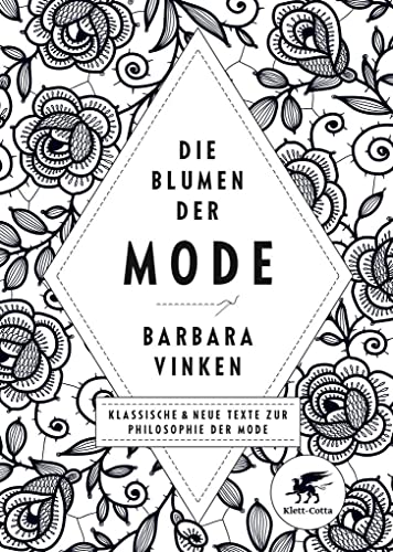 9783608949100: Die Blumen der Mode: Klassische und neue Texte zur Philosophie der Mode