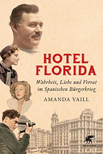 9783608949155: Hotel Florida: Wahrheit, Liebe und Verrat im Spanischen Brgerkrieg