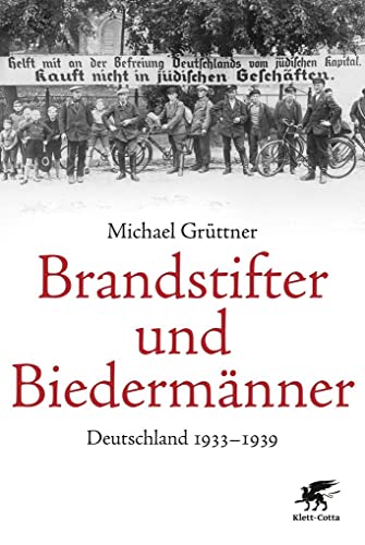 Beispielbild fr Brandstifter und Biedermnner: Deutschland 1933-1939 zum Verkauf von medimops