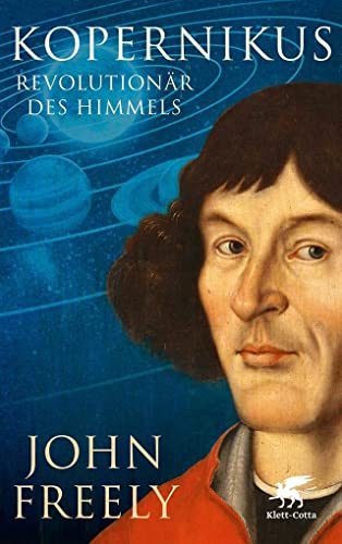 Kopernikus : Revolutionär des Himmels - John Freely
