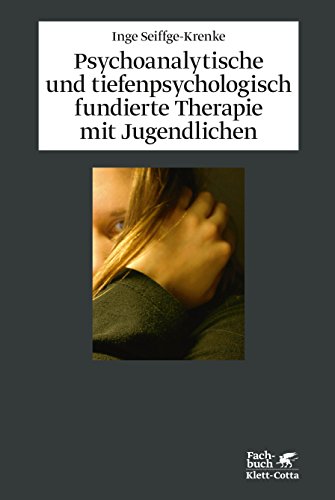 Psychoanalytische und tiefenpsychologisch fundierte Therapie mit Jugendlichen: Ausgezeichnet mit dem Heigl-Preis 2007