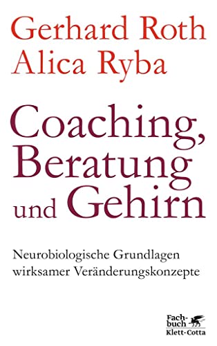 Imagen de archivo de Coaching, Beratung und Gehirn: Neurobiologische Grundlagen wirksamer Vernderungskonzepte a la venta por Revaluation Books