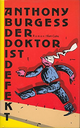 Der Doktor ist defekt: Roman - Burgess, Anthony und Wolfgang Krege