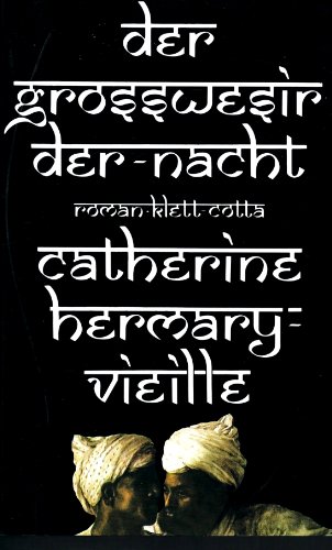 Stock image for Der Grosswesir der Nacht. Roman. Aus dem Franzsischen von Bettina Runge. Originaltitel: Le grand vizir de la nuit. Ausgezeichnet mit dem "Prix Femina 1981". for sale by BOUQUINIST