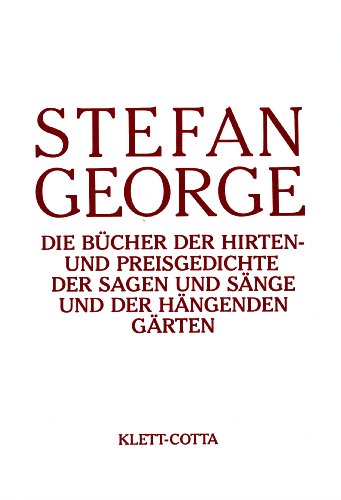 Beispielbild fr George, Stefan: Smtliche Werke; Teil: Bd. 3., Die Bcher der Hirten- und Preisgedichte, der Sagen und Snge und der hngenden Grten zum Verkauf von Antiquariat  Udo Schwrer