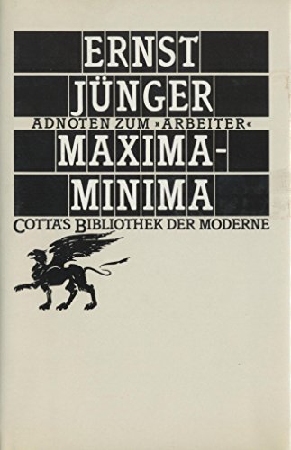 Maxima, Minima: Adnoten zum Arbeiter (Cotta's Bibliothek der Moderne) (German Edition) (9783608951738) by JuÌˆnger, Ernst