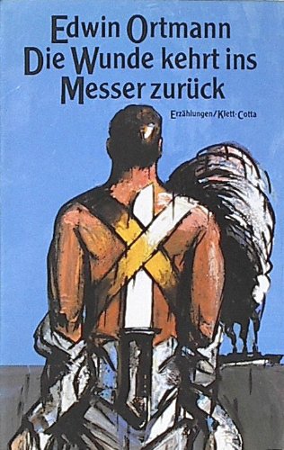 Beispielbild fr Die Wunde kehrt ins Messer zurck. Erzhlungen zum Verkauf von Versandantiquariat Felix Mcke