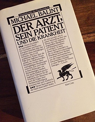 Der Arzt, sein Patient und die Krankheit - Balint, Michael