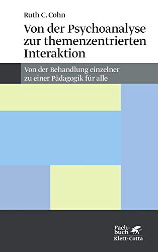 Stock image for Von der Psychoanalyse zur themenzentrierten Interaktion. Von der Behandlung einzelner zu einer Pdagogik fr alle for sale by medimops