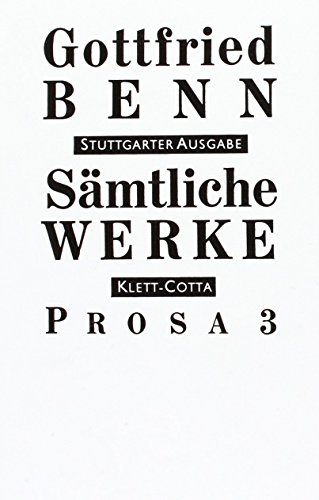 Gottfried Benn: Sämtliche Werke Band 5 - Prosa 3 (Stuttgarter Ausgabe) - Benn, Ilse und Gerhard Schuster