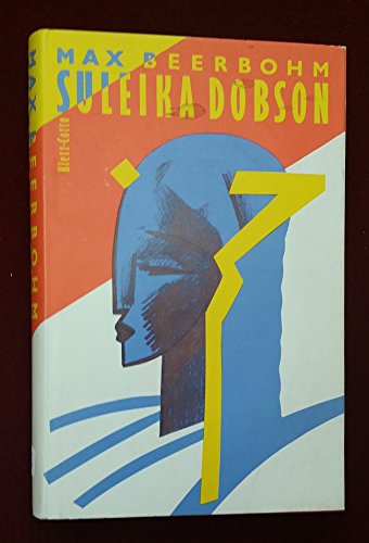 Suleika Dobson. Eine Liebesgeschichte aus Oxford. Max Beerbohm. Aus d. Engl. übers. von Joachim Kalka - Beerbohm, Max und Steffen Hahn