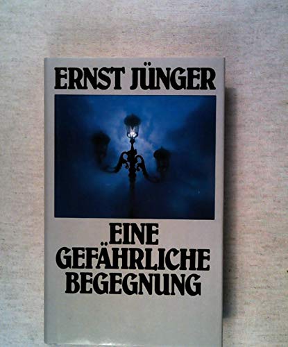 Eine gefährliche Begegnung. Roman. Buchgestaltung von Heinz Edelmann. Erstausgabe. - Jünger, Ernst