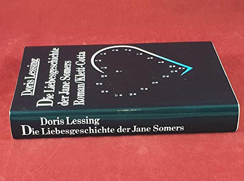 Stock image for Die Liebesgeschichte der Jane Somers. Roman. Aus dem Englischen von Barbara Schnberg. Originaltitel: If the old could . . for sale by BOUQUINIST