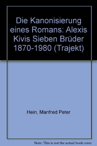 Die Kanonisierung eines Romans. Alexis Kivis 